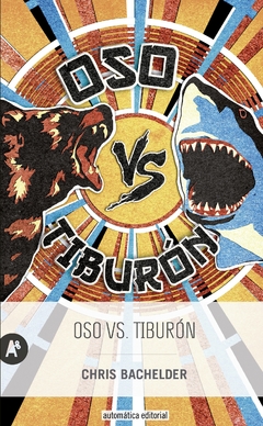 Oso vs. Tiburón - Chris Bachelder