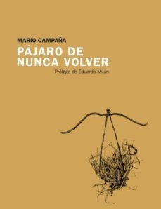 Pájaro de nunca volver - Mario Campaña