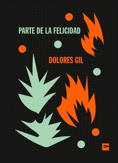 Parte de la felicidad - Dolores Gil