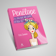 Penélope, el día que me casé otra vez - Ceci Zunino