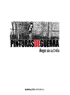 Pinturas de guerra - Angel de la Calle