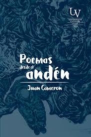 Poemas desde el andén - Juan Cameron