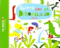 Quiero ser un dinosaurio - Fita Frattini