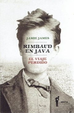 Rimbaud en Java. El viaje perdido - Jamie James