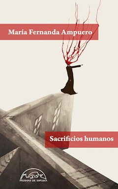 Sacrificios Humanos - María Fernanda Ampuero