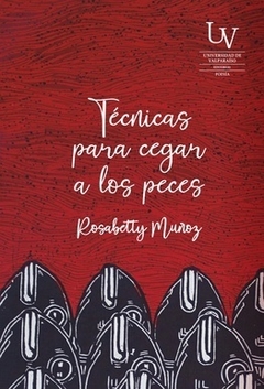 Técnicas para cegar a los peces - Rosabetty Muñoz