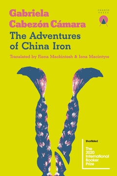 The Adventures of China Iron - Gabriela Cabezón Cámara