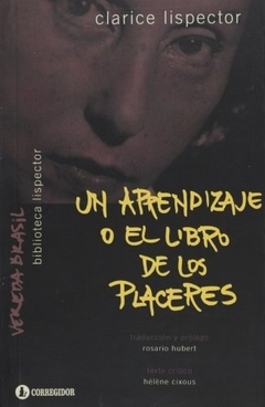 Un aprendizaje o el libro de los placeres - Clarice Lispector