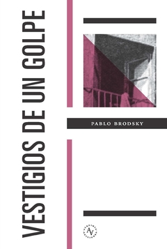 Vestigios de un golpe - Pablo Brodsky