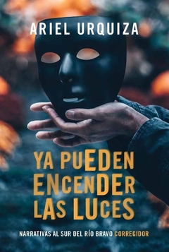 Ya pueden encender las luces - Ariel Urquiza