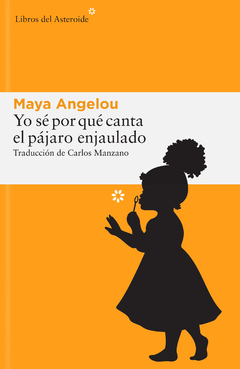 Yo sé por qué canta el pájaro enjaulado - Maya Angelou