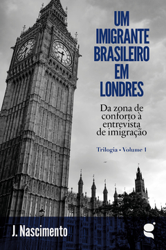 Um imigrante brasileiro em Londres vol. 1
