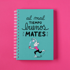 Cuaderno A5 liso "Al mal tiempo Buenos Mates" (Verde)