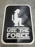 Cartel "Use The Force" 10x15cm