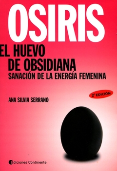 Osiris - El Huevo de Obsidiana - Sanación de la Energía Femenina