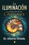 La Iluminación - Sanación de los Chamanes