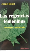 Las Regencias Femeninas - Astrología y Patriarcado