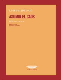 ASUMIR EL CAOS. En la vida y en el arte