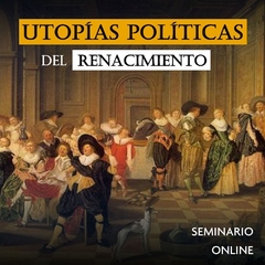 Utopías políticas del Renacimiento.