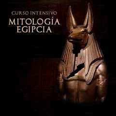 CURSO INTENSIVO: MITOLOGÍA EGIPCIA. COSMOVISIÓN Y DIOSES DE EGIPTO