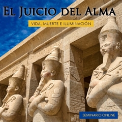 El Juicio del Alma. Vida, muerte e iluminación.