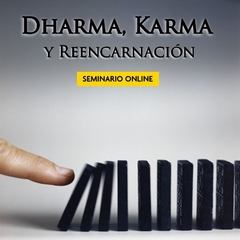 Karma, Dharma y Reencarnación. El sentido de la Vida.