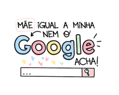 Camiseta Feminina Mãe igual a minha nem o google acha. - comprar online