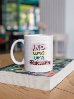 Caneca Lute como uma professora