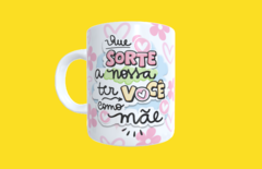 Caneca Dia das Mães