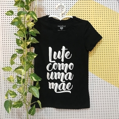 Camiseta Lute como uma Mãe [adulto]