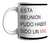 Taza Con Frase Reunion Mail Personalizada Cerámica Premium - De Diseño