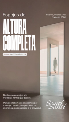 Espejos de Altura Completa - Santí Santí