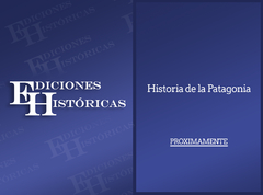 Historia de la Patagonia - PROXIMAMENTE