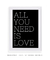 Quadro Decorativo All You Need is Love - comprar online