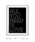 Quadro Decorativo All You Need is Love - Vilela Galeria de Quadros