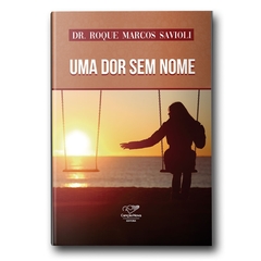 Livro Uma Dor Sem Nome - Reedição