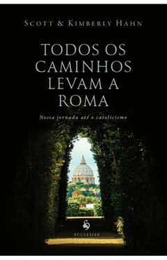 Todos os caminhos levam a Roma - Ecclesiae