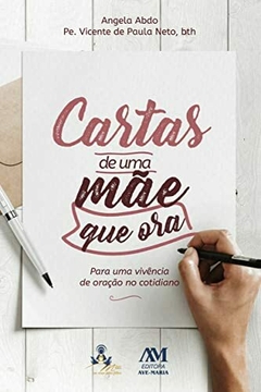 Cartas de uma mãe que ora - Para um vivência de oração no cotidiano