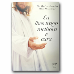 Livro Eu lhes Trago Melhora e Cura