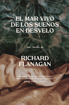 El mar vivo de los sueños en desvelo. Richard Flanagan. Páginas: 240. Editorial: Fiordo