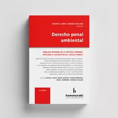 Derecho penal ambiental. Derecho penal ambiental. Edición: 1ª edición Año: 2023. Páginas: 344. Editorial: Hammurabi