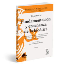 Fundamentación y enseñanza de la bioética GRACIA, Diego (Autor) Colección: Bioética y Bioderecho Año: 2021 Edición: 3 Tapa: Rústica Editorial: Astrea Páginas: 240