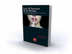 LOS 100 SECRETOS DE LAS RENTAS. Autor: CARLOS MUÑOZ 4S. Pág.: 432. Editorial: BIENES RAICES ediciones. BRE.