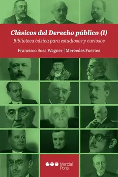 CLÁSICOS DEL DERECHO PÚBLICO (I). Sosa Wagner Francisco - Fuertes, Mercedes. Pág.: 374. Edición: 2023. Editorial: Marcial Pons