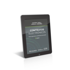 CONTRATOS ELECTRÓNICOS: TEORÍA GENERAL Y CUESTIONES PROCESALES Autor: Bielli, Gastón E. y Ordóñez, Carlos Edición: 2020 N° de edición: 1RA EDICIÓN Número de páginas: 1120 Editorial: La Ley