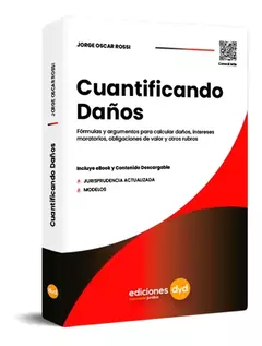 Cuantificando Daños. Autor: Rossi Jorge Oscar. Año: 2023. Editorial: Ediciones DyD. Páginas: 394
