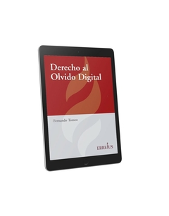 E-Book -Derecho Al Olvido Digital. Páginas: 170. Fecha De Publicación: septiembre 2022. Autor: Tomeo Fernando . Editorial: Errepar/Erreius - comprar online