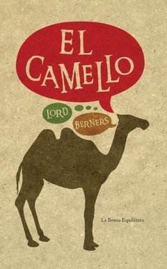 El Camello. Lord Berners. Pág,: 126. Editorial: La Bestia Equilátera en internet