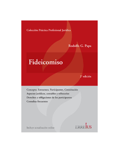 Fideicomiso. Edición 2a Ed. Páginas 200. Fecha De Publicación 2017-10-13. Autor Papa, Rodolfo G.. Editorial: Errepar/Erreius