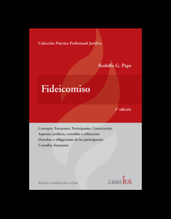 E-Book - Fideicomiso. Páginas 200. Fecha De Publicación 2017-10-13 . Autor Papa, Rodolfo G.. Editorial: Errepar/Erreius